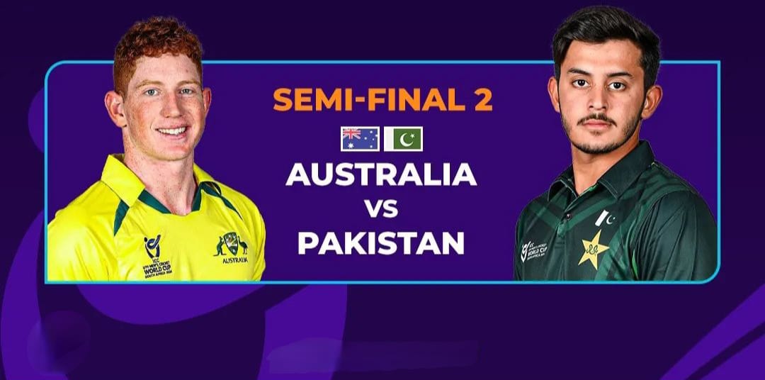 Semi-Final Thrills: Australia U19 vs Pakistan U19 – ICC Under 19 World Cup 2024